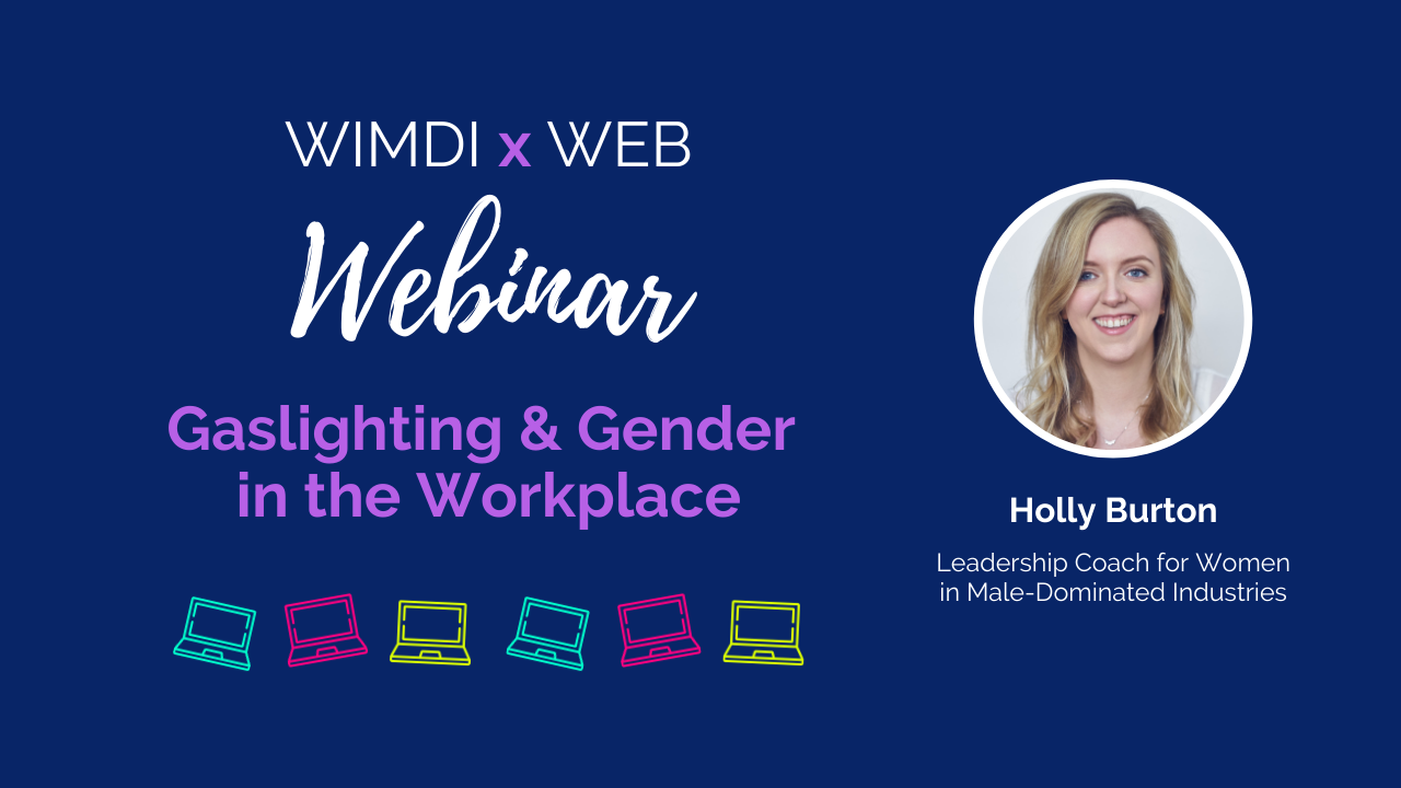 WIMDI x WEB - Gaslighting and Gender in the Workplace- Webinar