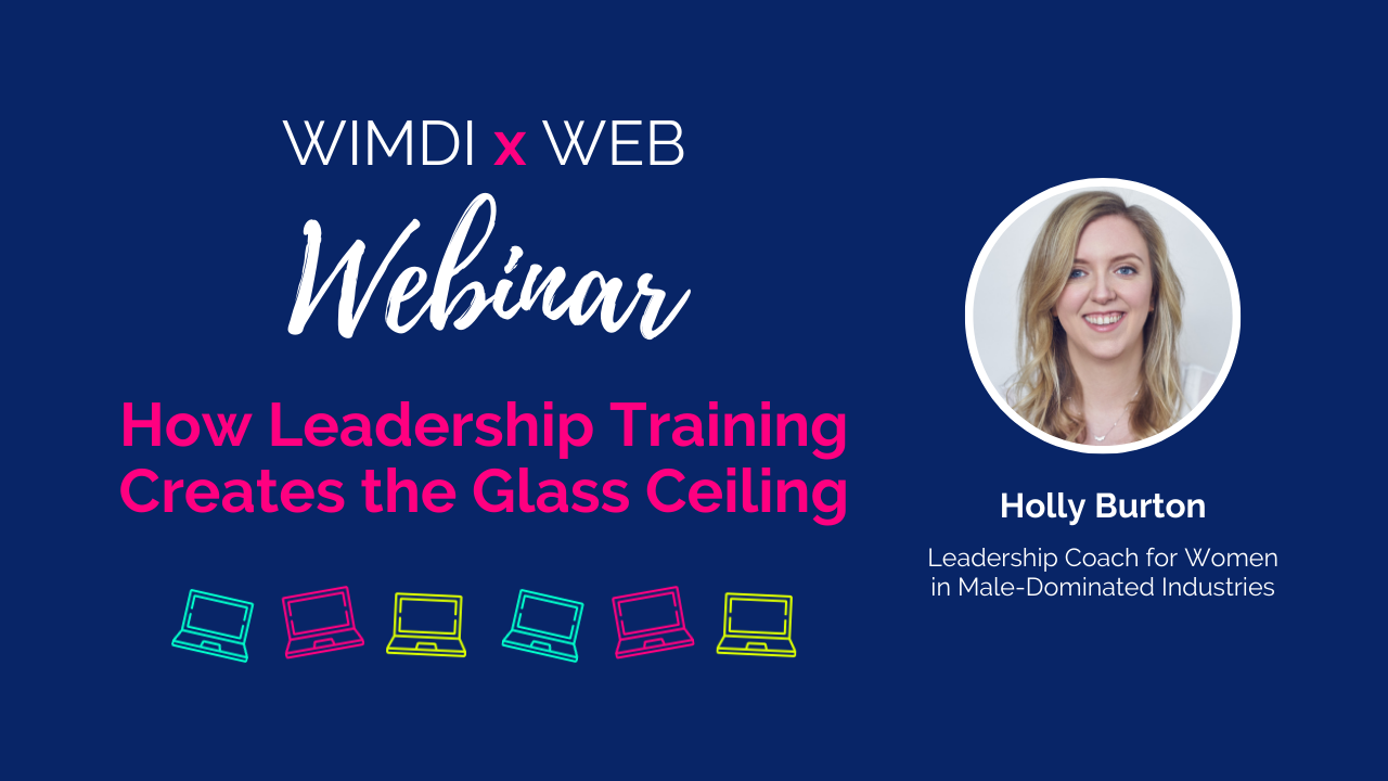 WIMDI x WEB - How Leadership Training Creates the Glass Ceiling - Webinar