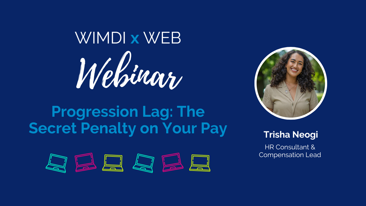 WIMDI x WEB - Progression Lag: The Secret Penalty on Your Pay - Webinar