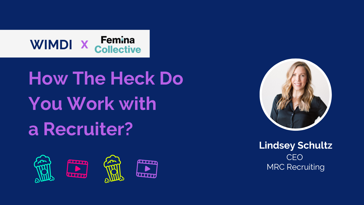 WIMDI x FEMINA COLLECTIVE - How the Heck Do You Work with a Recruiter - Interactive Webinar Recording